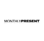 MONTHLY PRESENT
