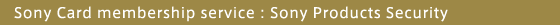 Sony Card membership serviceFSony Products Security